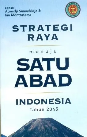 Strategi Raya Menuju Satu Abad Indonesia Tahun 2045 cover